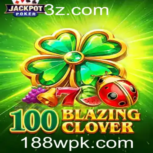 Desvendando o Jogo 100BlazingClover e as Estratégias da 188W